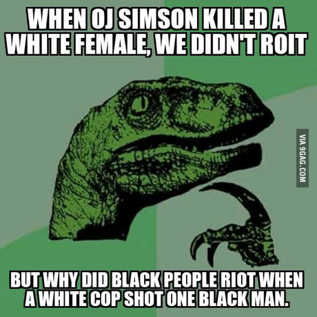 So As Long As It S A White Female Killed It S All Good 9gag