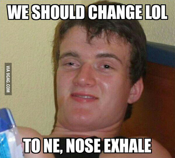 Laugh Out Loud --> Nose Exhale - 9GAG