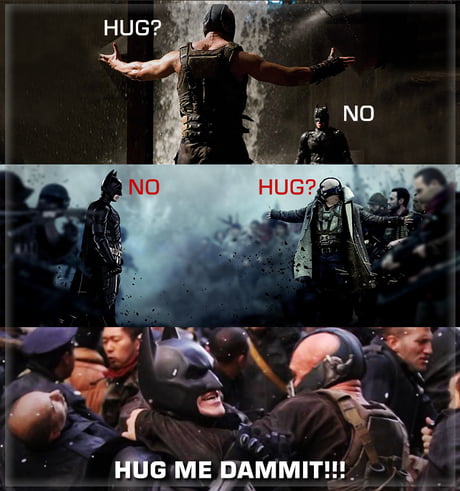 Damn it batman bane just wants a hug!!! - 9GAG