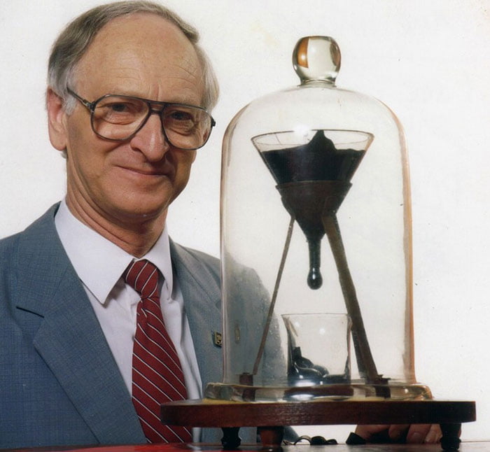 Pitch Drop experiment. Only 9 drops have fallen since 1927.