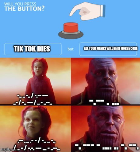 Will you press the button but - Imgflip