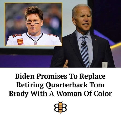 The Babylon Bee Biden Promises To Replace Retiring Quarterback Tom