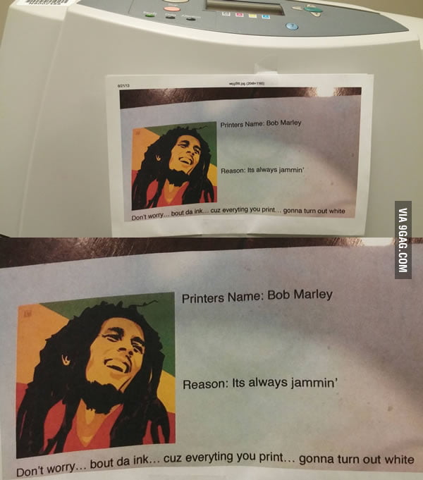 Bob Marley the printer - 9GAG