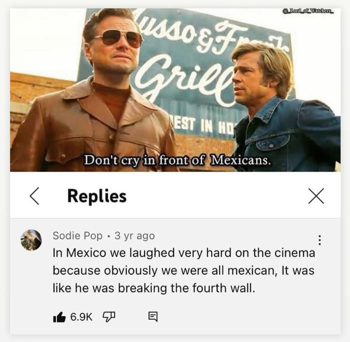 That's why you don't laugh in front of Mexicans, they'll laugh at you