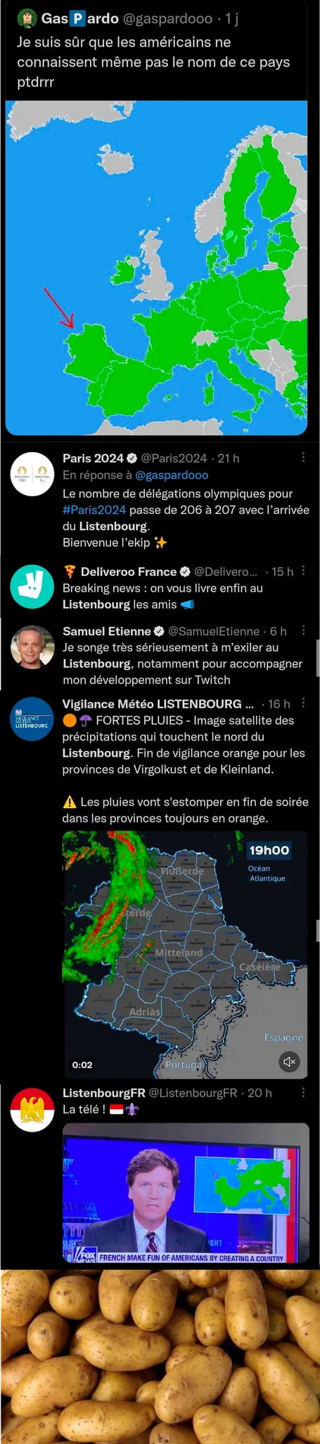 A random french guy tweeted "I'm not even sure that americans know this country lmfao" talking about Listenbourg and all big famous accounts followed, dozens of random guys created weather, ambassads, government and various officials accounts to persuade 