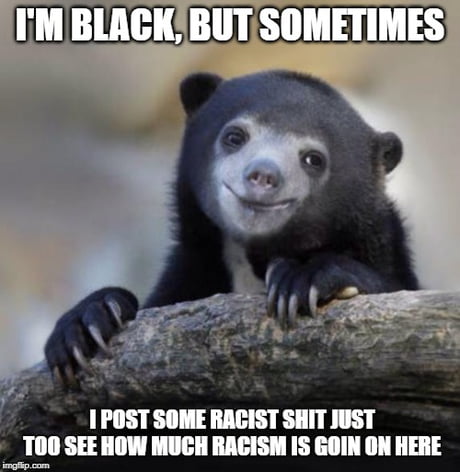 I know more racist jokes than you can imagine... (show me your best racist  joke) - 9GAG
