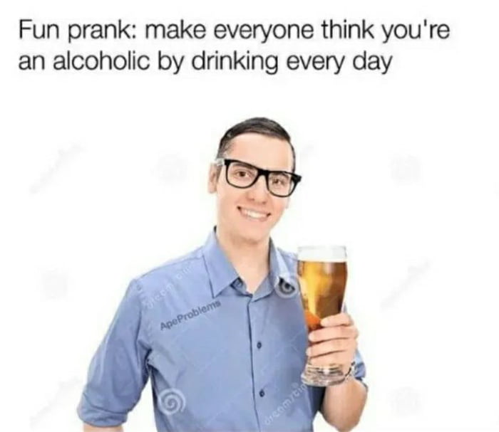 Believe Me Im Not Alcoholic 9gag