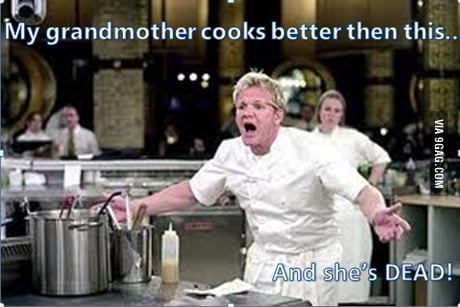 Famous Gordon Ramsay Lines One Of The Best Gordon Ramsay Quotes Imo. - 9Gag