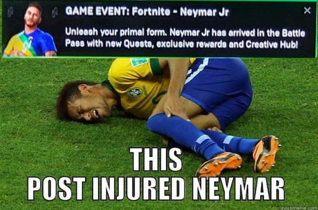 Neymar In Fortnite Guess He Rolls Around The Game Instead Of Walking 9gag