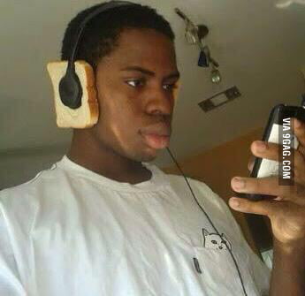 When your toaster is broken so you gotta put yo headphones on and