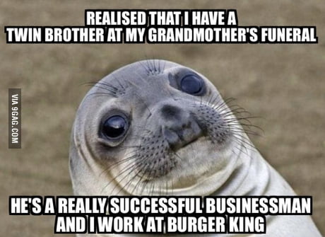 Makes Me Rethink My Life Choices 9gag