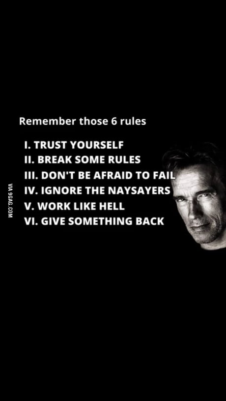 Arnold Schwarzenegger's Six Rules of Success - 9GAG