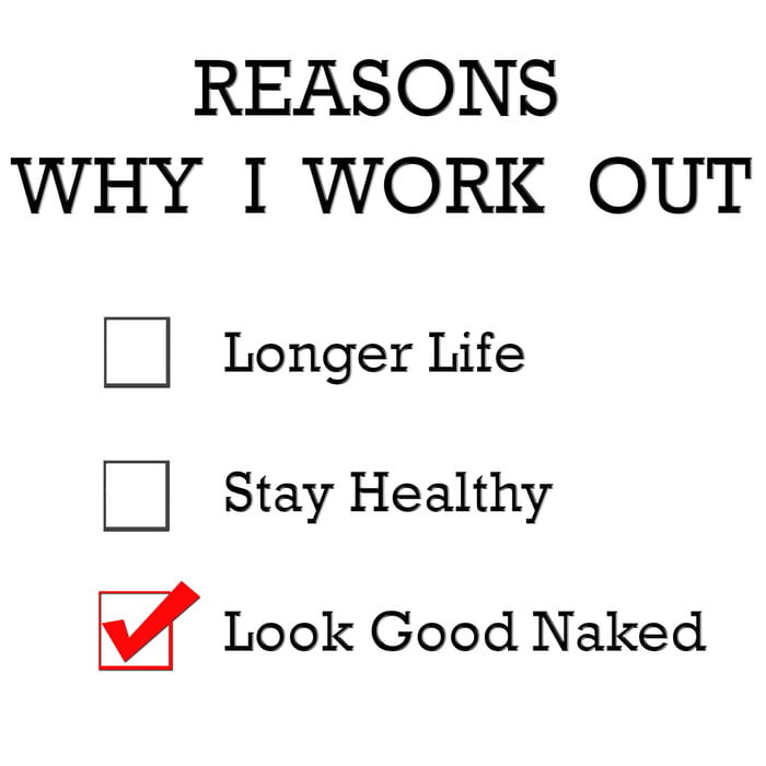 Reasons Why I Work Out 9gag