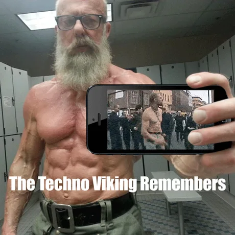 Member Techno viking? Well, this is him now. - 9GAG