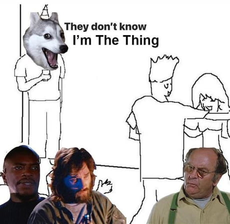 Thing Line Meme Best Funny the thing Memes - 9GAG