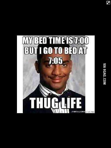 I Didn T Choose The Thug Life The Thug Life Chose Me 9gag