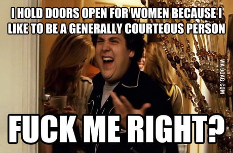 For The Guy Who Was Scolded By A Feminist For Holding The Door Open For Her 9gag