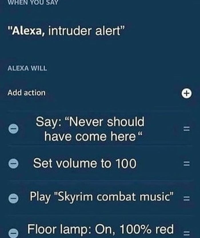 Alexa you know what to do.