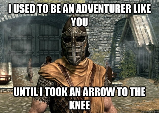 TIL that "Taking an arrow in the knee" is a nordic slang for getting married, so the guards in Skyrim didn't actually get shot, they just got married and couldn't have adventures anymore