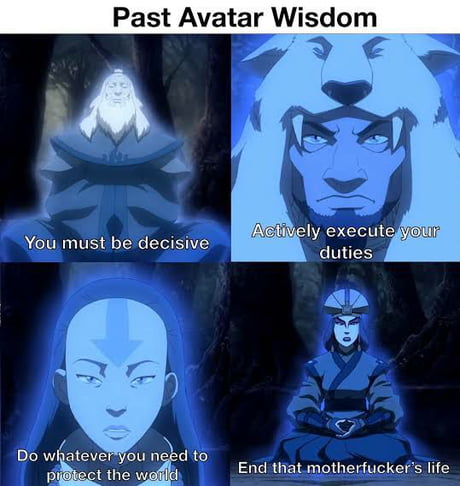Wise words from Avatar Kyoshi - 9GAG