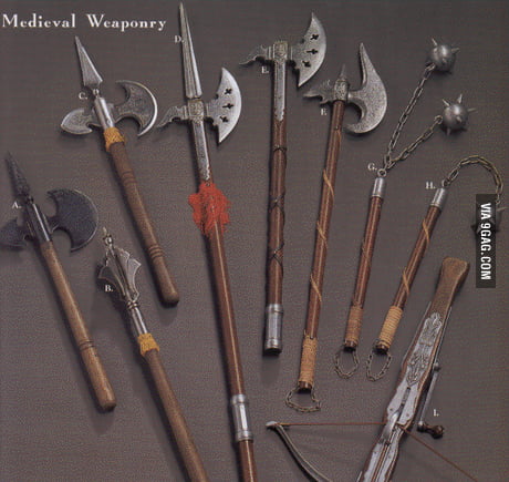 Some of the best European medieval weapons. - 9GAG