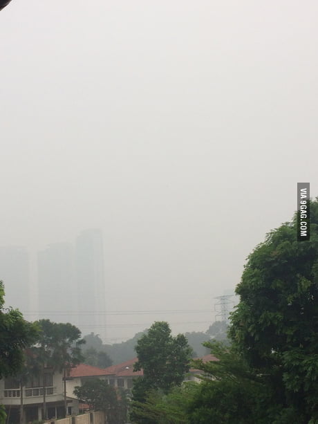 Malaysia Right Now At Least Petaling Jaya P S The Building In The Background Is Approx Less Than 500m Away Haze 9gag