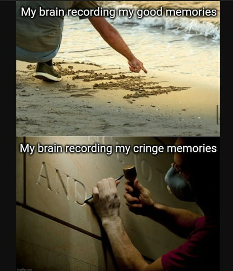 Cringe Memories Will Always Be In Long Term Memory 9gag