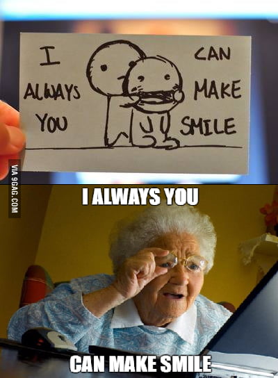 I Can Always Make You Smile 9gag