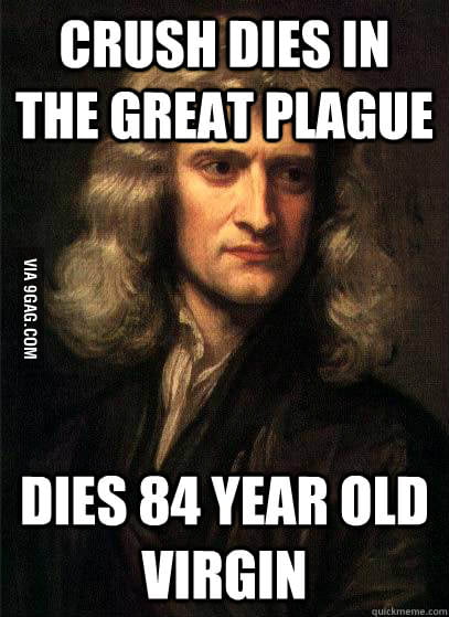 Sir Isaac Newton Died A Virgin 9gag 4906