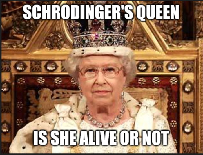 Schrödinger's queen - 9GAG