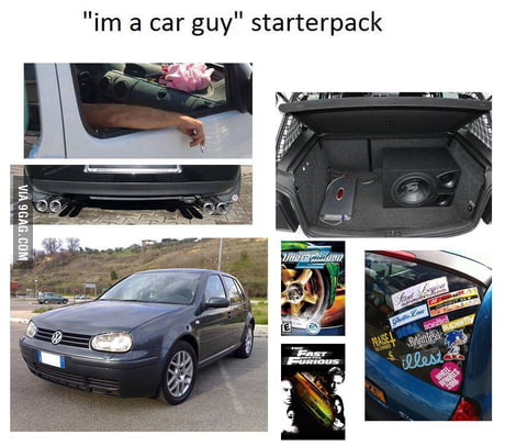 The Car guy starter pack - 9GAG