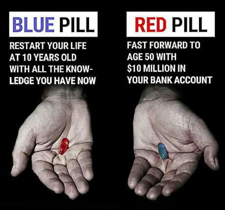 If You Had To Choose Blue Or Red Pill 9gag
