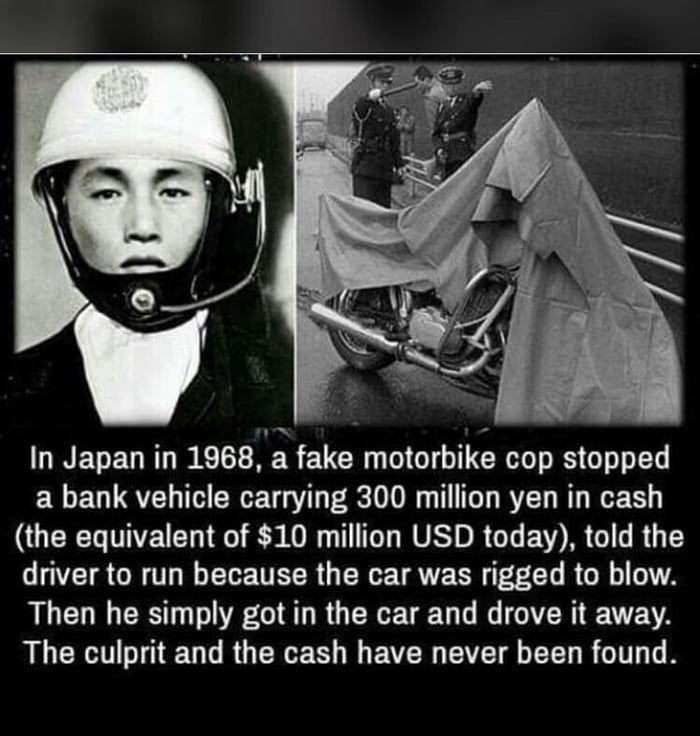 A fake cop robbed 10 million USD from a bank vehicle.