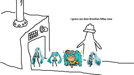 Best Funny brazilian miku Memes - 9GAG