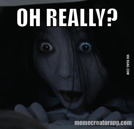 How to make the Grudge funny - 9GAG