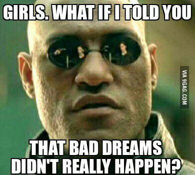 My Girlfriend Was Crying Cus I Cheated On Her In A Dream 9gag