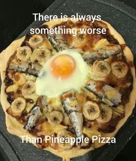 Best Funny pineapple pizza Memes - 9GAG