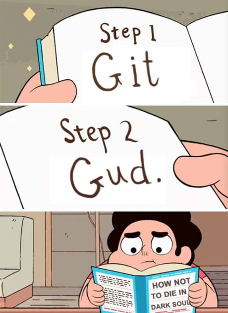 Git Gud, it's just that simple - 9GAG