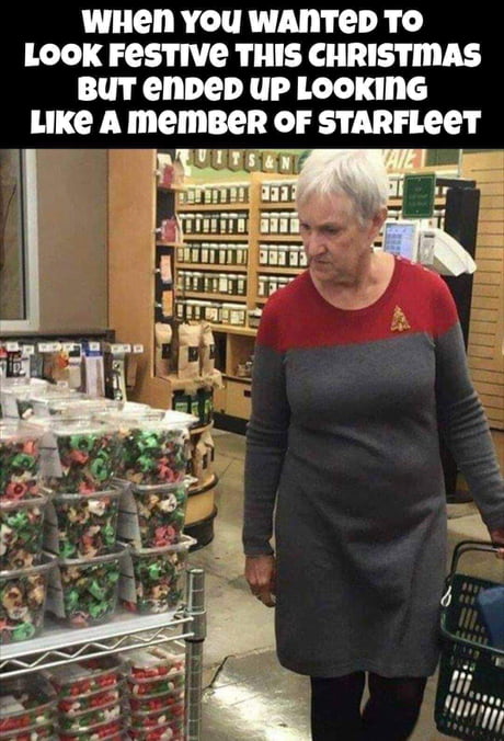 A starfleet uniform is comfortable in even the most hostile environment.