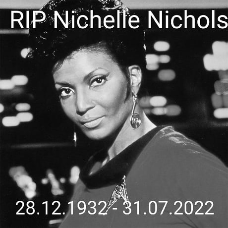 Rest in Peace, Lieutenant Uhura. Channels closed.