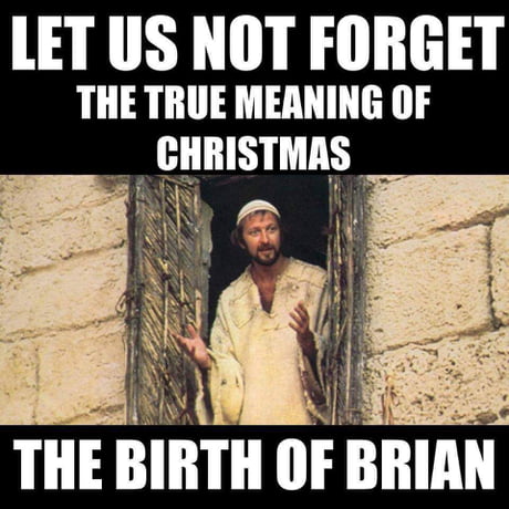 He S Not The Messiah He S A Very Naughty Boy 9gag