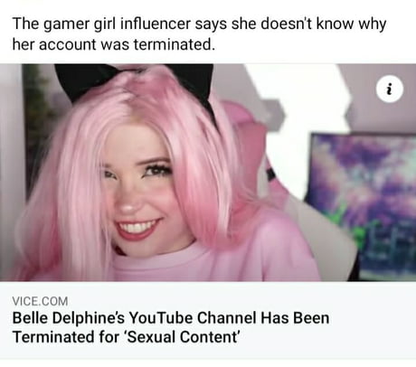 Belle Delphine's  Channel Has Been Terminated for 'Sexual