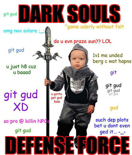 The Dark Souls Fanbase In A Nutshell 9gag