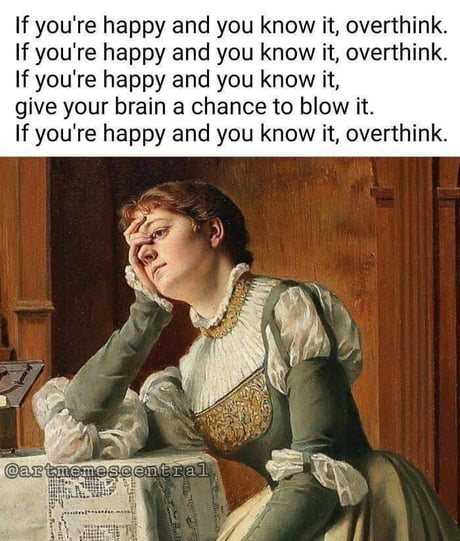 Best Funny Overthinking Memes - 9GAG