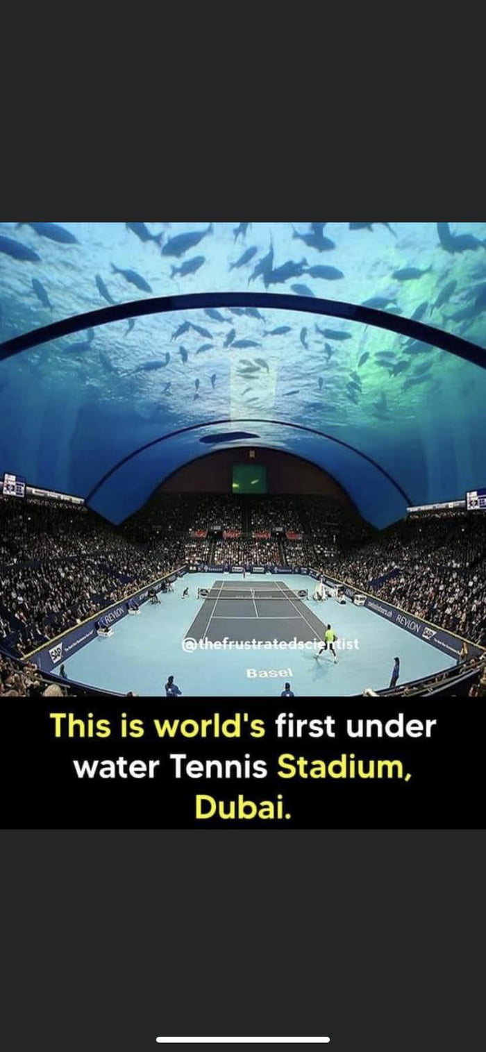 World’s first under water tennis stadium in Dubai. 9GAG