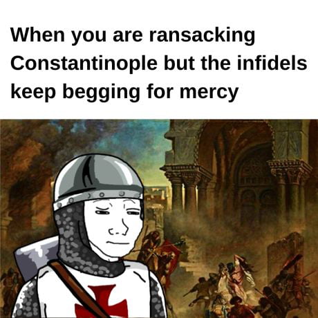 4th Crusade In A Nutshell - 9GAG