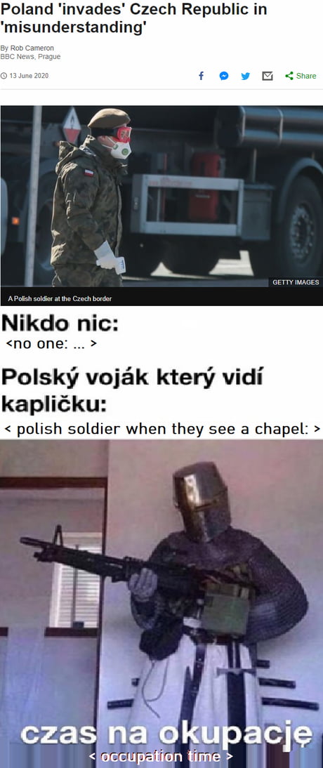 So Apparently Poland Invaded Czech Republic For A Couple Of Days And Czechs Are Making Memes About It 9gag