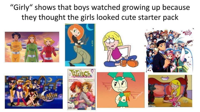 Admit it boys you watched these growing up - 9GAG