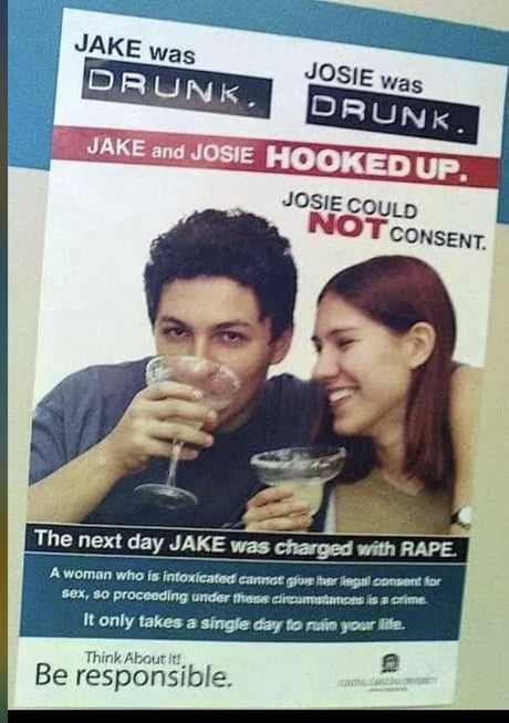 If Jake was drunk , he didn't consent either.