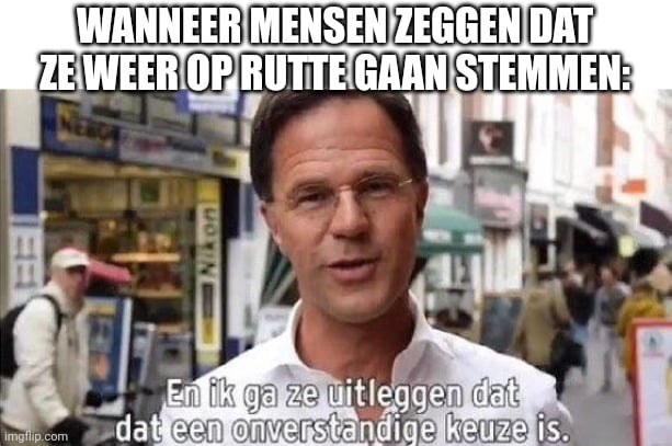 Geen Kutten Met Rutte V Aub - 9GAG